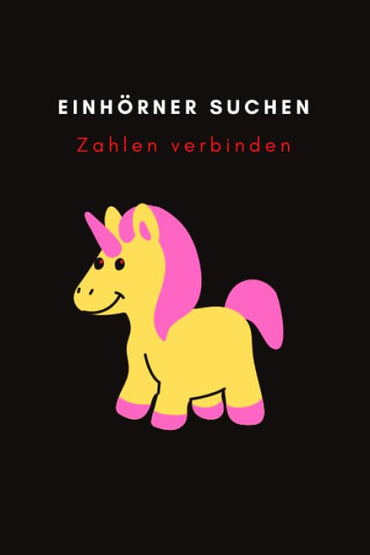 Von Einhorn zu Einhorn: Zahlen(Einhörner) verbinden. (German Edition)