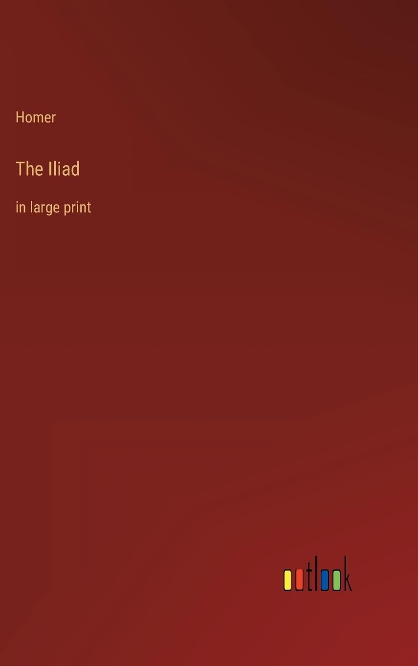 The Iliad: in large print