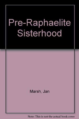 The Pre-Raphaelite Sisterhood.