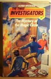 The Mystery of the Magic Circle (The Three Invesigators, Book 27)