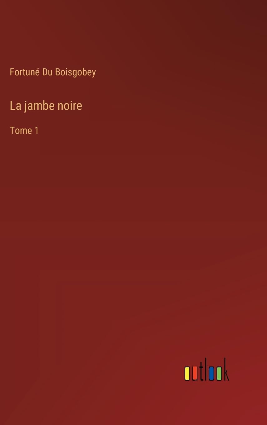 La jambe noire: Tome 1 (French Edition)