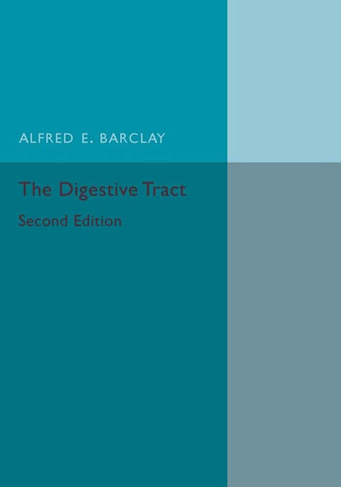 The Digestive Tract: A Radiological Study of its Anatomy, Physiology and Pathology