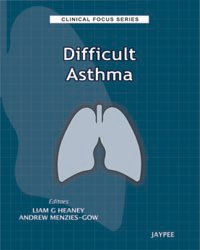 Clinical Focus Series: Difficult Asthma by Liam Heaney (2013-02-28)
