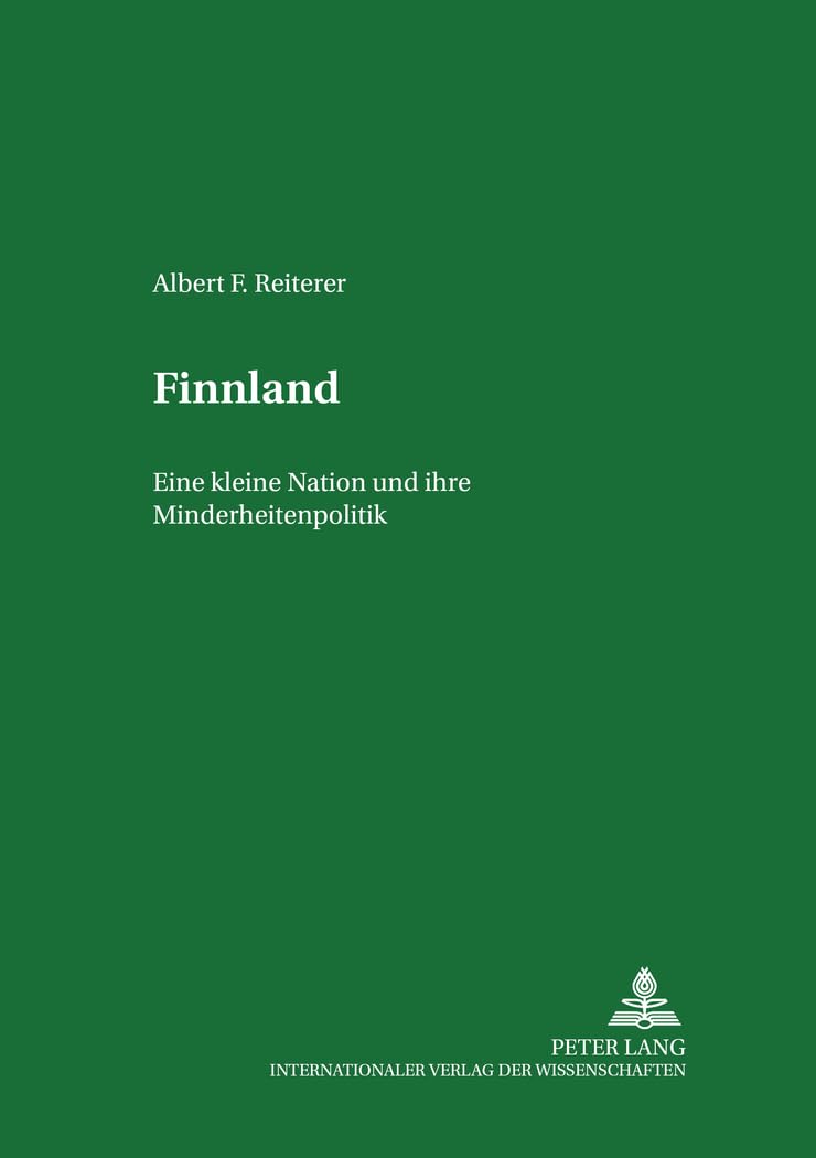 Finnland: Eine "kleine Nation" und ihre Minderheitenpolitik (Minderheiten und Minderheitenpolitik in Europa) (German Edi