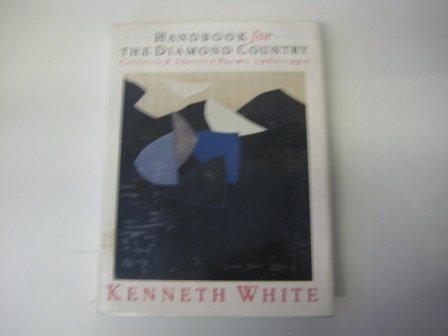 Handbook for the Diamond Country: Collected Shorter Poems, 1960-1990