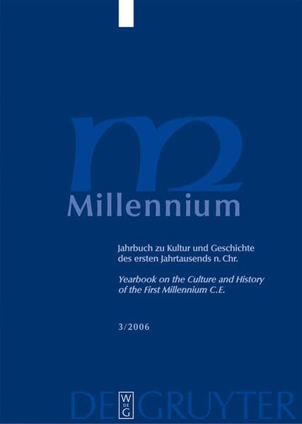 Millenium; Band 3; 2006: Yearbook on the Culture and History of the First Millennium C.E.