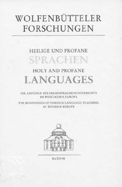 Heilige Und Profane Sprachen /Holy and Profane Languages: Die Anfange Des Fremdsprachenunterrichts Im Westlichen Europa 