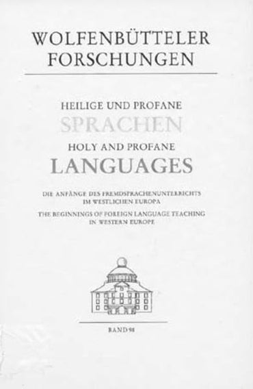 Heilige Und Profane Sprachen /Holy and Profane Languages: Die Anfange Des Fremdsprachenunterrichts Im Westlichen Europa 