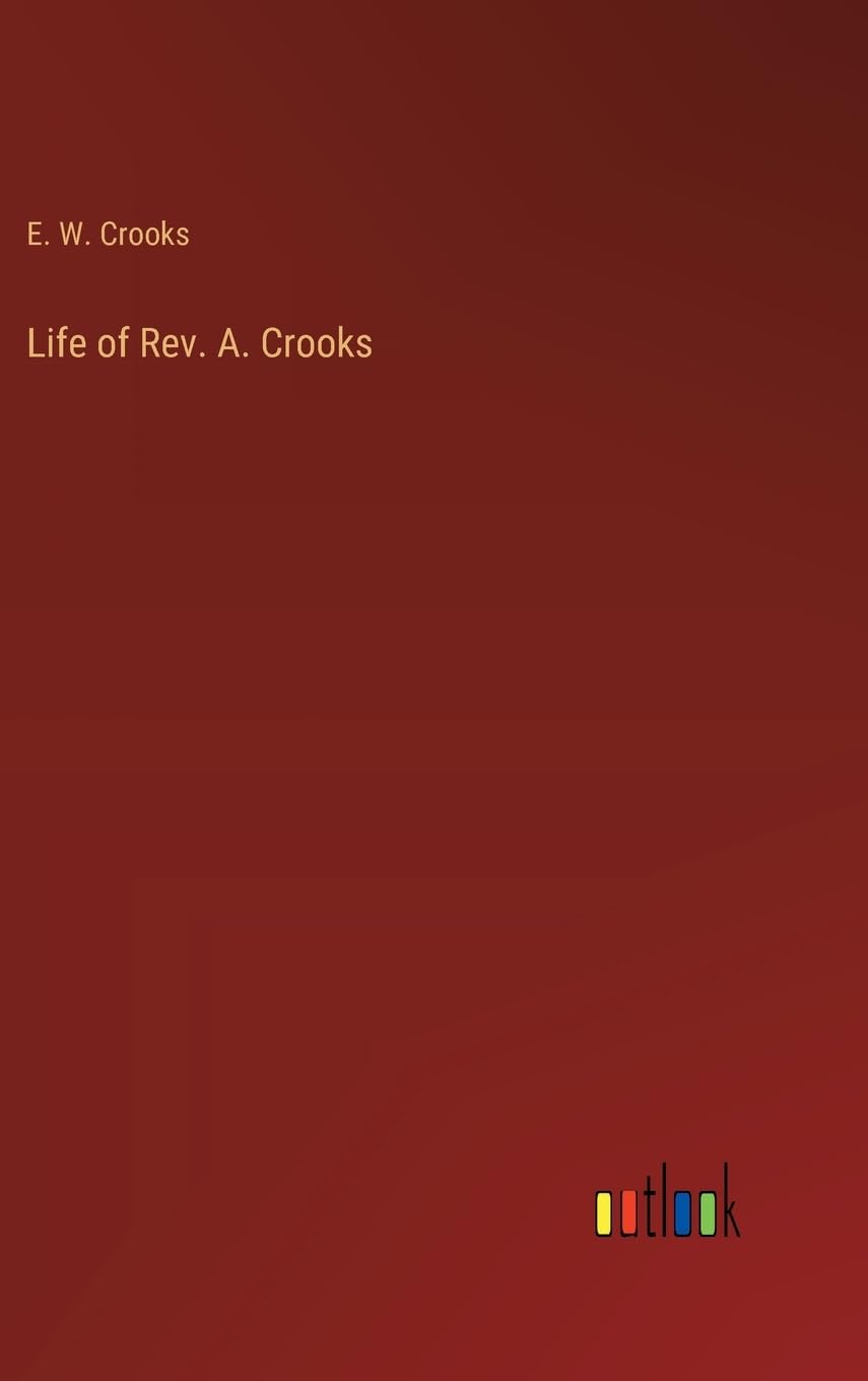 Life of Rev. A. Crooks