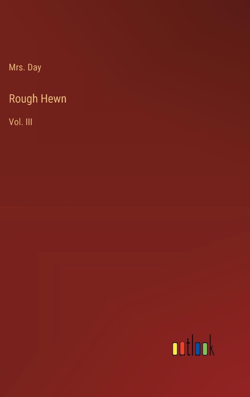 Rough Hewn: Vol. III