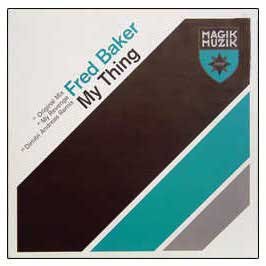 Fred Baker / My Thing