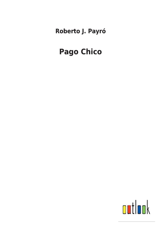 Pago Chico (Spanish Edition)