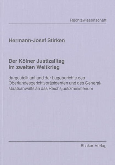 Der Kölner Justizalltag im zweiten Weltkrieg
