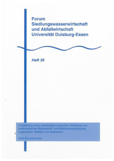Entwicklung eines zweistufigen anaeroben Verfahrens zur kontinuierlichen Wasserstoff- und Methanerzeugung aus organischen Abfällen und Abwässern