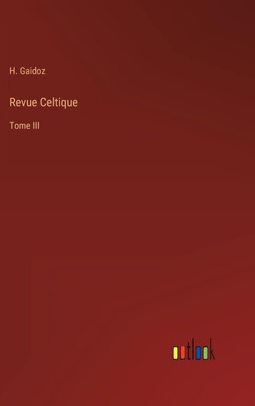 Revue Celtique: Tome III (French Edition)