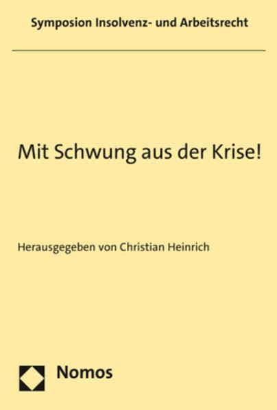 Mit Schwung Aus Der Krise!: Symposion Insolvenz- Und Arbeitsrecht 2021 (German Edition)