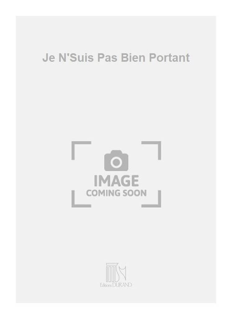 JE N'SUIS PAS BIEN PORTANT CHANT