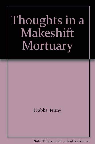 Thoughts in a Makeshift Mortuary