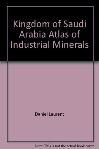 Kingdom of Saudi Arabia atlas: Atlas of industrial minerals