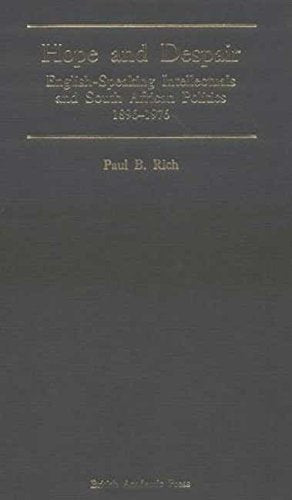 Hope and Despair: English-Speaking Intellectuals and South African Politics 1896-1976
