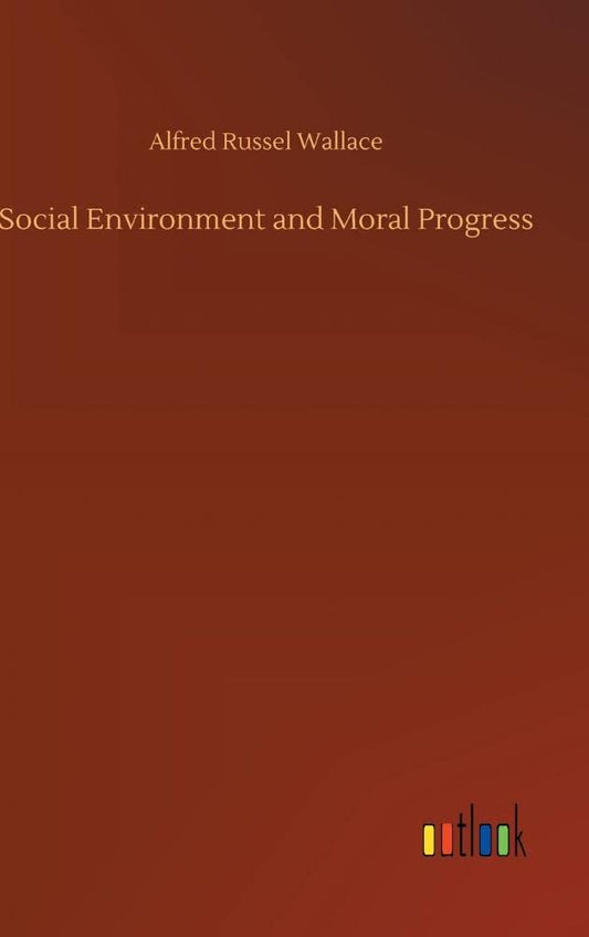 Social Environment and Moral Progress
