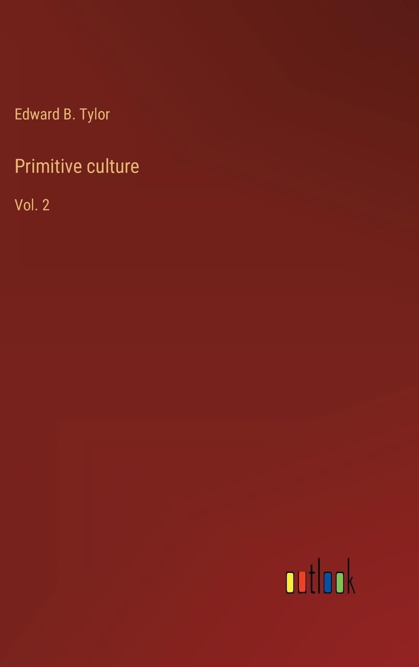 Primitive culture: Vol. 2