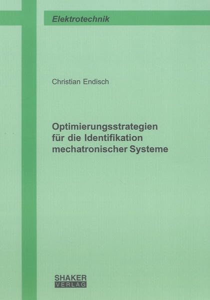 Optimierungsstrategien für die Identifikation mechatronischer Systeme