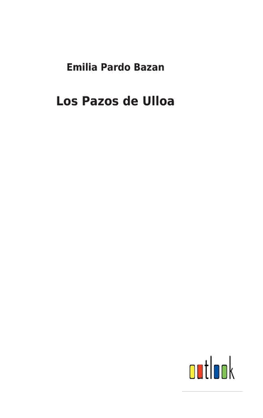Los Pazos de Ulloa (Spanish Edition)