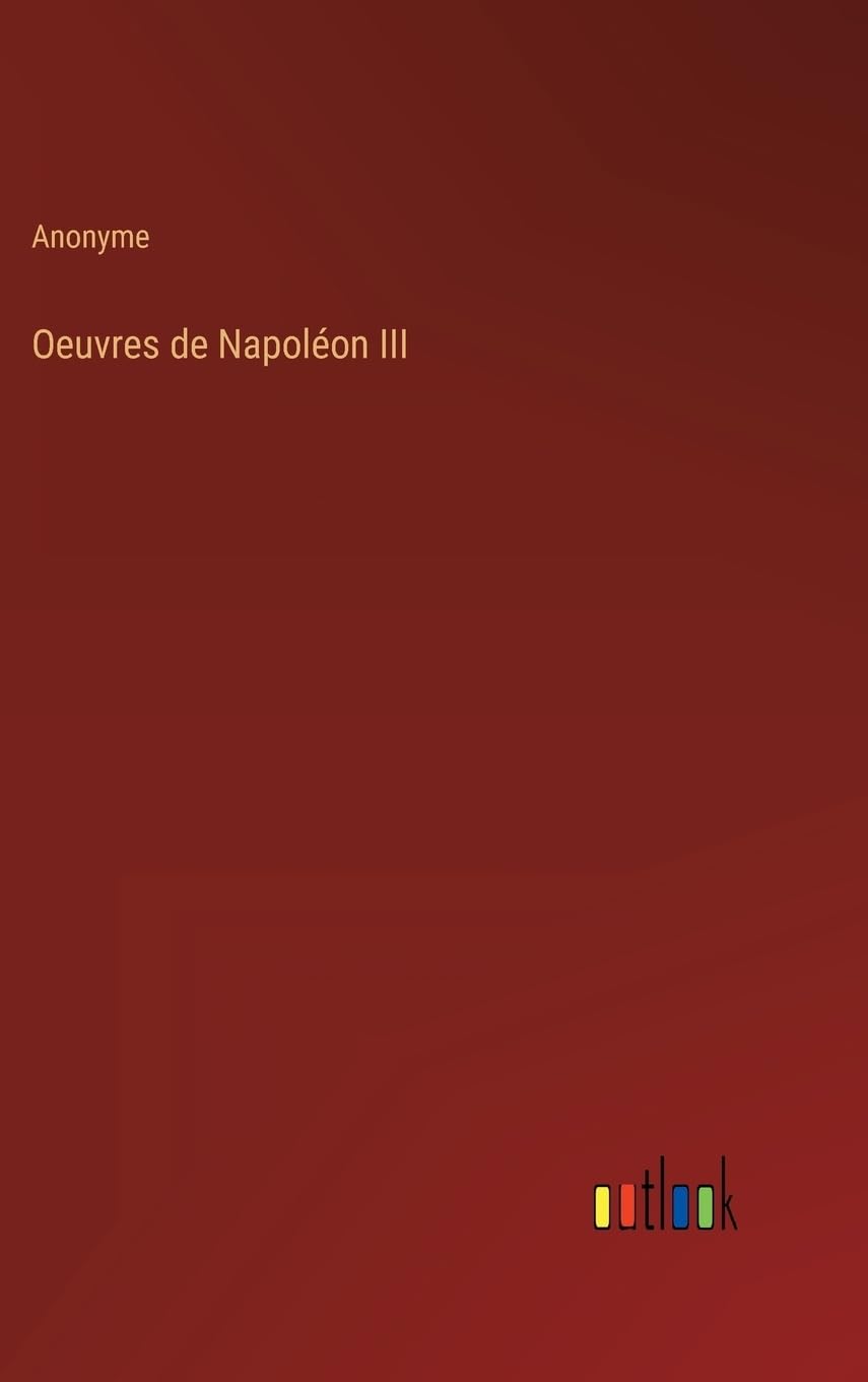Oeuvres de Napoléon III (French Edition)