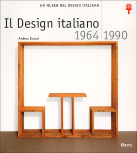 Il Design Italiano 1964-1990 (UN Museo Del Design Italiano) (Italian Edition)