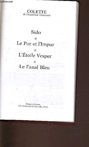 Sido ;Le Pur Et L'impur ; L'étoile Vesper ; Le Fanal Bleu