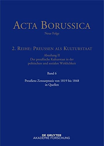 Preußens Zensurpraxis von 1819 bis 1848 in Quellen (German Edition)