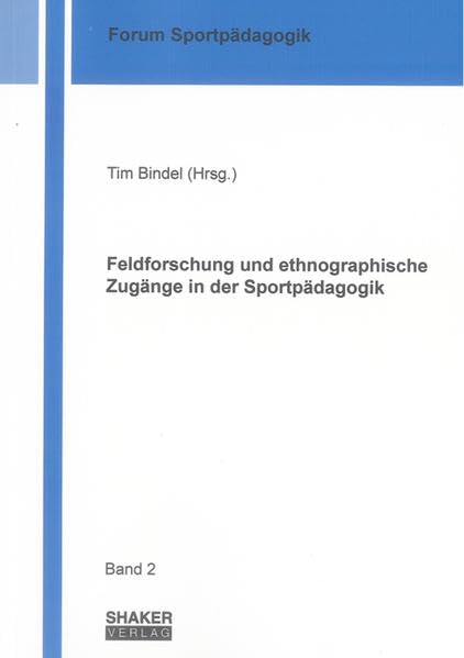 Feldforschung und ethnographische Zugänge in der Sportpädagogik