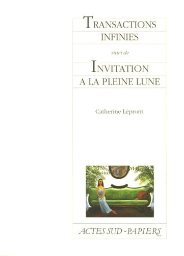 Transactions infinies suivi de Invitation à la pleine lune