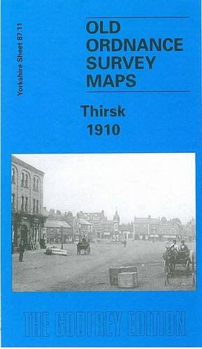 Thirsk 1910: Yorkshire Sheet 87.11 (Old O.S. Maps of Yorkshire)