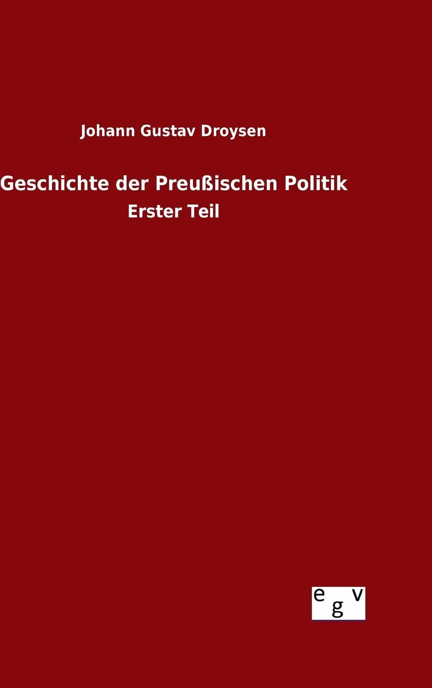 Geschichte der Preußischen Politik (German Edition)