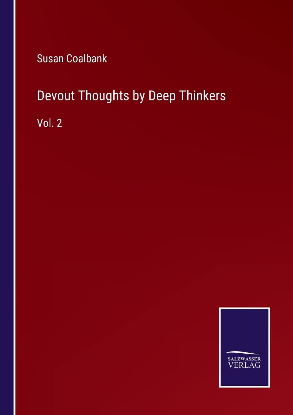 Devout Thoughts by Deep Thinkers: Vol. 2