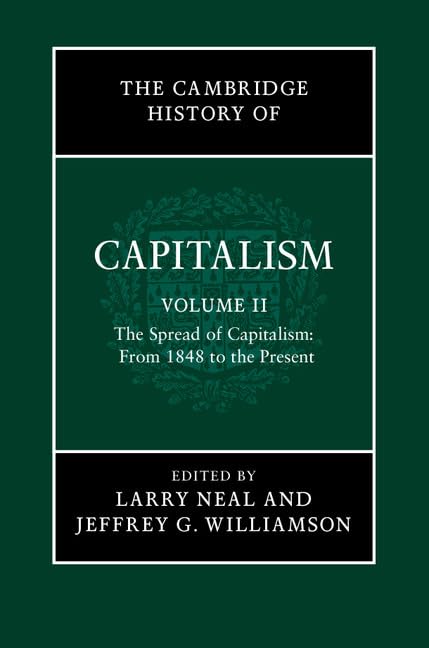 The Cambridge History of Capitalism (The Cambridge History of Capitalism 2 Volume Hardback Set)
