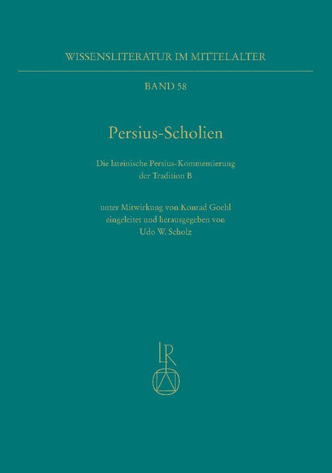 Persius-scholien: Die Lateinische Persius-kommentierung Der Tradition B (Wissensliteratur Im Mittelalter, 58) (German Ed