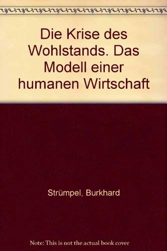 Die Krise des Wohlstands: D. Modell e. humanen Wirtschaft (German Edition)