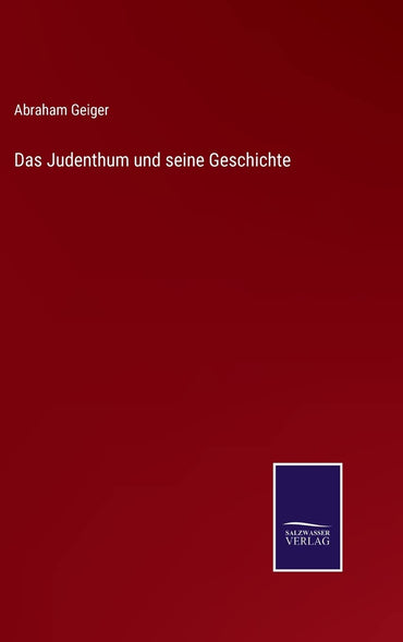 Das Judenthum und seine Geschichte (German Edition)