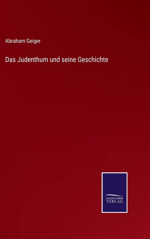 Das Judenthum und seine Geschichte (German Edition)