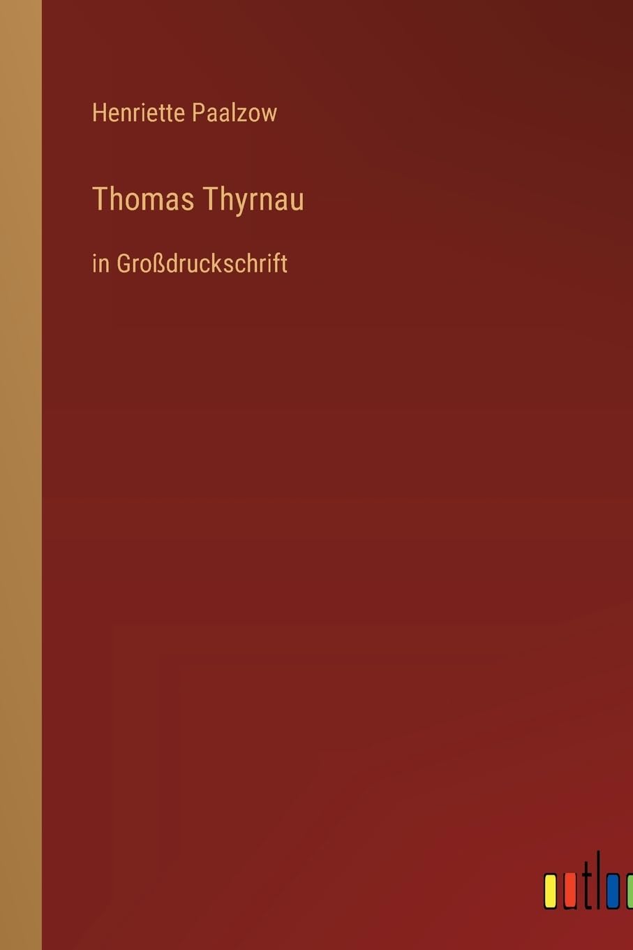 Thomas Thyrnau: in Großdruckschrift (German Edition)