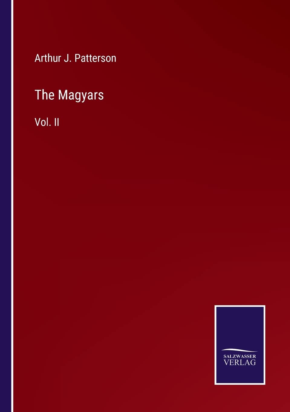 The Magyars: Vol. II