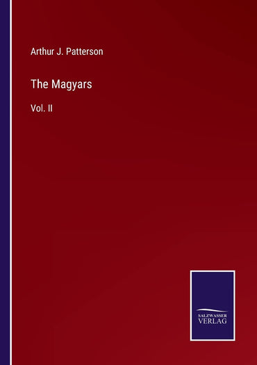 The Magyars: Vol. II