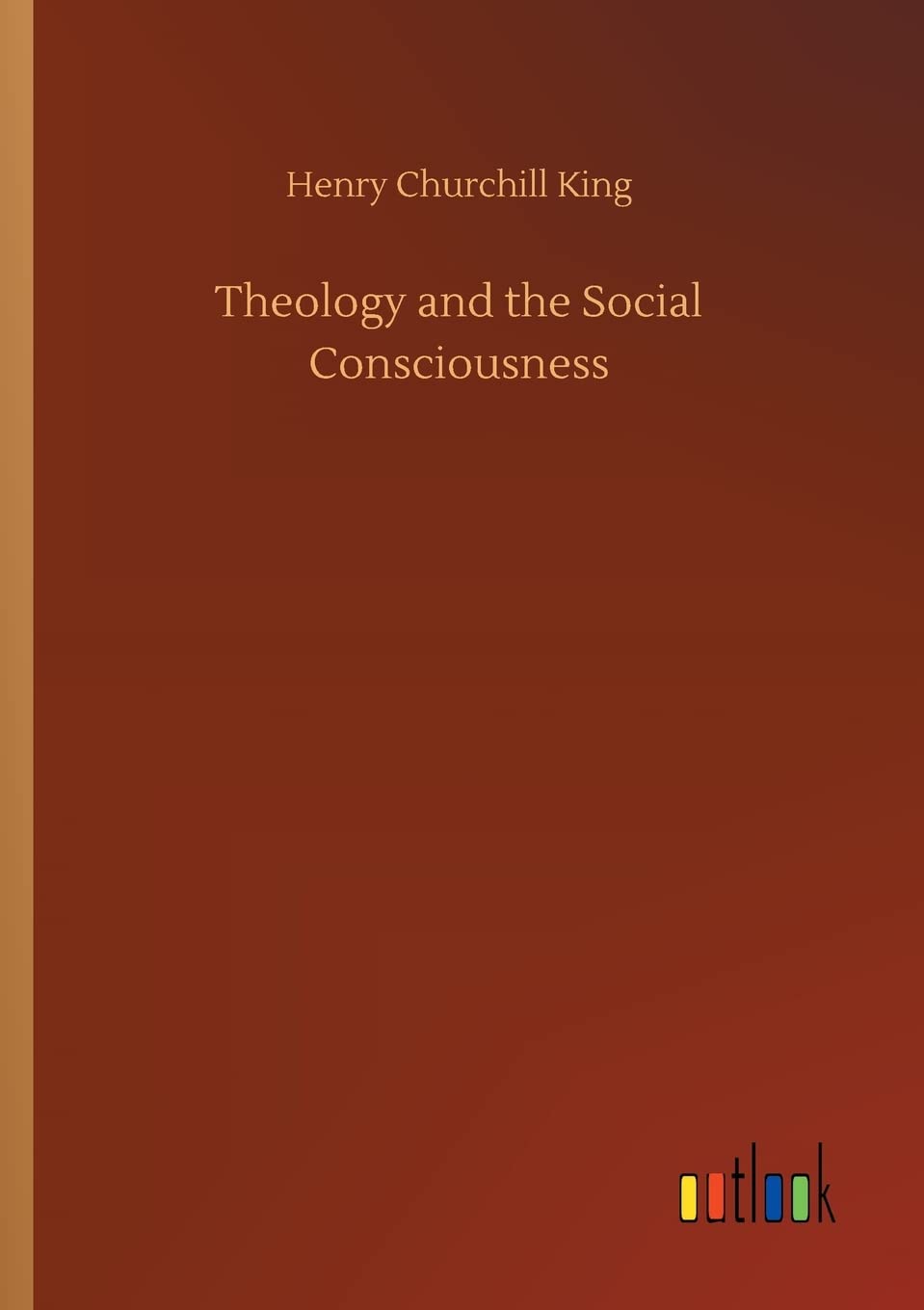 Theology and the Social Consciousness