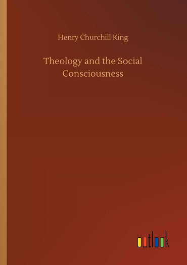Theology and the Social Consciousness