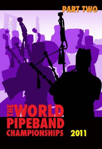 World Pipe Band Championships 2011 Part 2 [DVD]