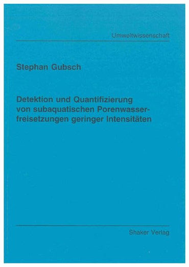 Detektion und Quantifizierung von subaquatischen Porenwasserfreisetzungen geringer Intensitäten