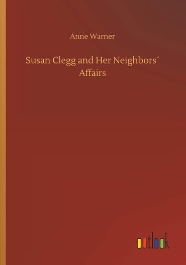 Susan Clegg and Her Neighbors´ Affairs
